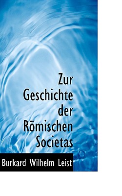 Zur Geschichte Der Romischen Societas - Leist, Burkard Wilhelm