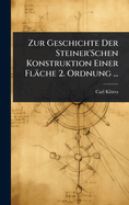 Zur Geschichte Der Steiner'Schen Konstruktion Einer Flche 2. Ordnung ...