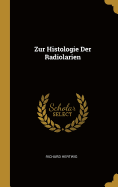 Zur Histologie Der Radiolarien