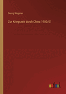 Zur Kriegszeit Durch China 1900/01