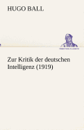 Zur Kritik der deutschen Intelligenz (1919)