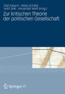 Zur Kritischen Theorie Der Politischen Gesellschaft: Festschrift Fur Michael Th. Greven Zum 65. Geburtstag