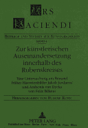 Zur Kuenstlerischen Auseinandersetzung Innerhalb Des Rubenskreises: Eine Untersuchung Am Beispiel Frueher Historienbilder Jacob Jordaens' Und Anthonis Van Dycks Von Felix Billeter