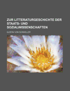 Zur Litteraturgeschichte Der Staats- Und Sozialwissenschaften