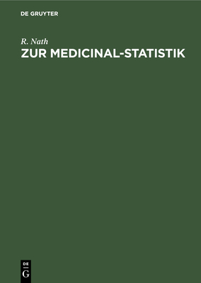 Zur Medicinal-Statistik: Die Geburts- Und Sterblichkeitsverh?ltnisse Des Kreises Oberbarnim Pro 1876 - Nath, R