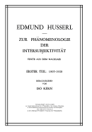Zur Phnomenologie der Intersubjektivitt: Texte aus dem Nachlass Erster Teil: 1905-1920