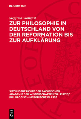 Zur Philosophie in Deutschland von der Reformation bis zur Aufkl?rung - Wollgast, Siegfried