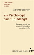 Zur Psychologie Einer Grundangst: Uber Abwehrende Und Existentielle Zugange Zum Eigenen Tod