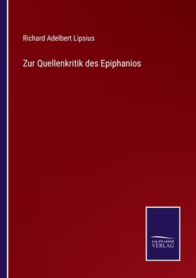 Zur Quellenkritik des Epiphanios - Lipsius, Richard Adelbert