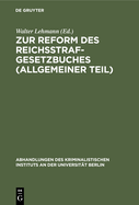 Zur Reform Des Reichsstrafgesetzbuches (Allgemeiner Teil): Berichte ?ber Die Literatur Der Jahre 1902-1904