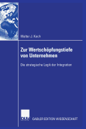 Zur Wertschopfungstiefe Von Unternehmen: Die Strategische Logik Der Integration