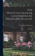 Zur Wirtschaftsgeschichte Italiens Im Frhen Mittelalter: Analekten