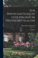 Zur Wirtschaftsgeschichte Italiens Im Frhen Mittelalter: Analekten