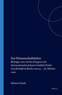 Zur Wissenschaftslehre: Beitrge Zum Vierten Kongress Der Internationalen Johann-Gottlieb-Fichte-Gesellschaft in Berlin Vom 03. - 08. Oktober 2000