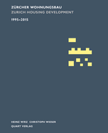 Zurcher Wohnungsbau 1995-2015: Zurich Housing Development 1995-2015