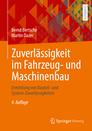 Zuverlssigkeit Im Fahrzeug- Und Maschinenbau: Ermittlung Von Bauteil- Und System-Zuverlssigkeiten