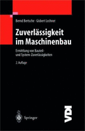 Zuverl Ssigkeit Im Maschinenbau: Ermittlung Von Bauteil- Und System-Zuverl Ssigkeiten - Bertsche, Bernd, and Lechner, Gisbert