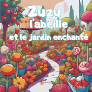 Zuzu l'abeille et le jardin enchant