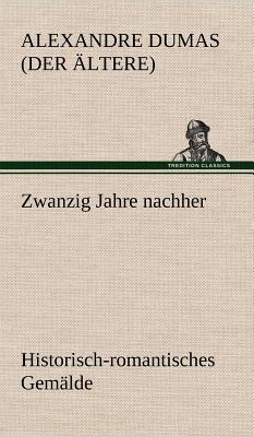 Zwanzig Jahre Nachher - Dumas (Der Ltere), Alexandre