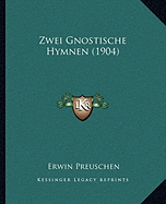 Zwei Gnostische Hymnen (1904)