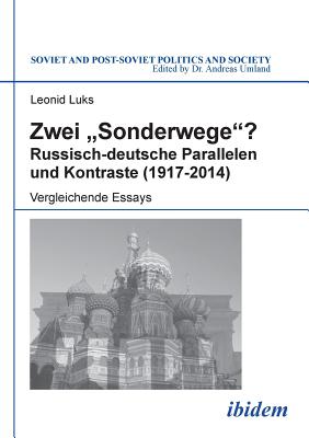 Zwei Sonderwege? Russisch-deutsche Parallelen und Kontraste (1917-2014). Vergleichende Essays - Umland, Andreas (Editor), and Luks, Leonid