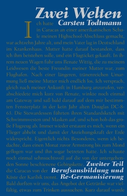 Zwei Welten Zweiter Teil: Berufsausbildung und Re-Germanisierung - Todtmann, Carsten