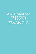 zweitausend zwanzig 2020: 2020 Kalenderbuch A5 A5 Blau