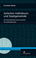 Zwischen Individuum Und Stadtgemeinde: Die Integration Von Collegia in Hafenstadten - Rohde, Dorothea