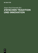 Zwischen Tradition Und Innovation: Poetische Verfahren Im Spannungsfeld Klassischer Und Neuerer Literatur Und Literaturwissenschaft