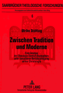 Zwischen Tradition Und Moderne: Eine Analyse Der Theologie Dietrich Bonhoeffers Unter Besonderer Beruecksichtigung Seiner Christologie