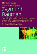 Zygmunt Bauman: Soziologie Zwischen Postmoderne, Ethik Und Gegenwartsdiagnose - Junge, Matthias (Editor), and Kron, Thomas (Editor)