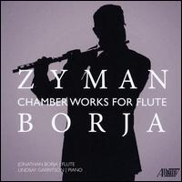 Zyman: Chamber Works for Flute - Ashley Garritson (cello); Jonathan Borja (flute); Lindsay Garritson (piano); Marie Jureit-Beamish (flute)