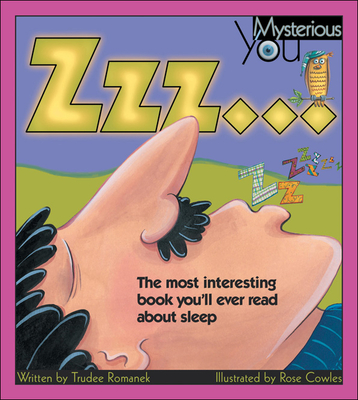 Zzz ...: The Most Interesting Book You'll Ever Read about Sleep - Romanek, Trudee